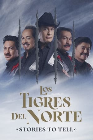 Los Tigres del Norte: Historias que contar