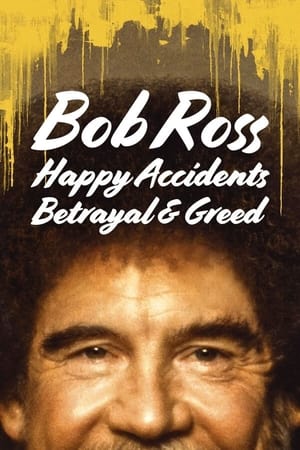 Bob Ross: Happy Accidents, Betrayal &amp; Greed