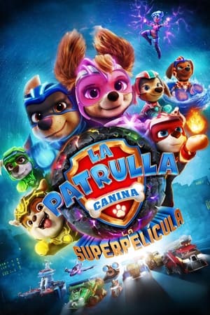 La Patrulla Canina: La superpelícula (2023)