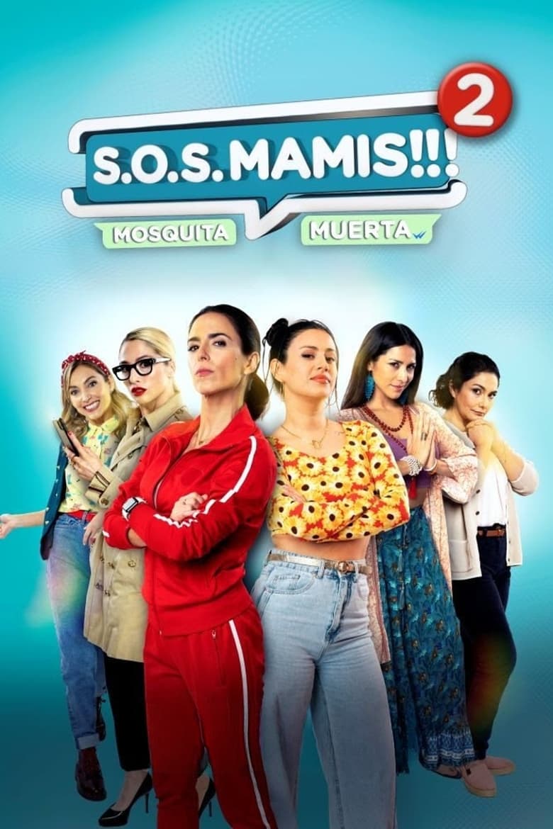 S.O.S Mamis 2: Mosquita Muerta (2023)